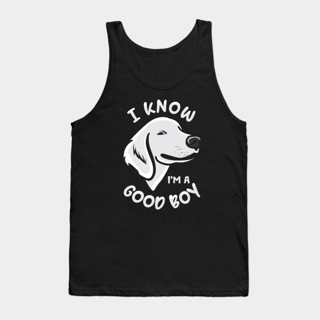 Funny Dog Jokes and Humor Good Boy Tank Top by Dogiviate